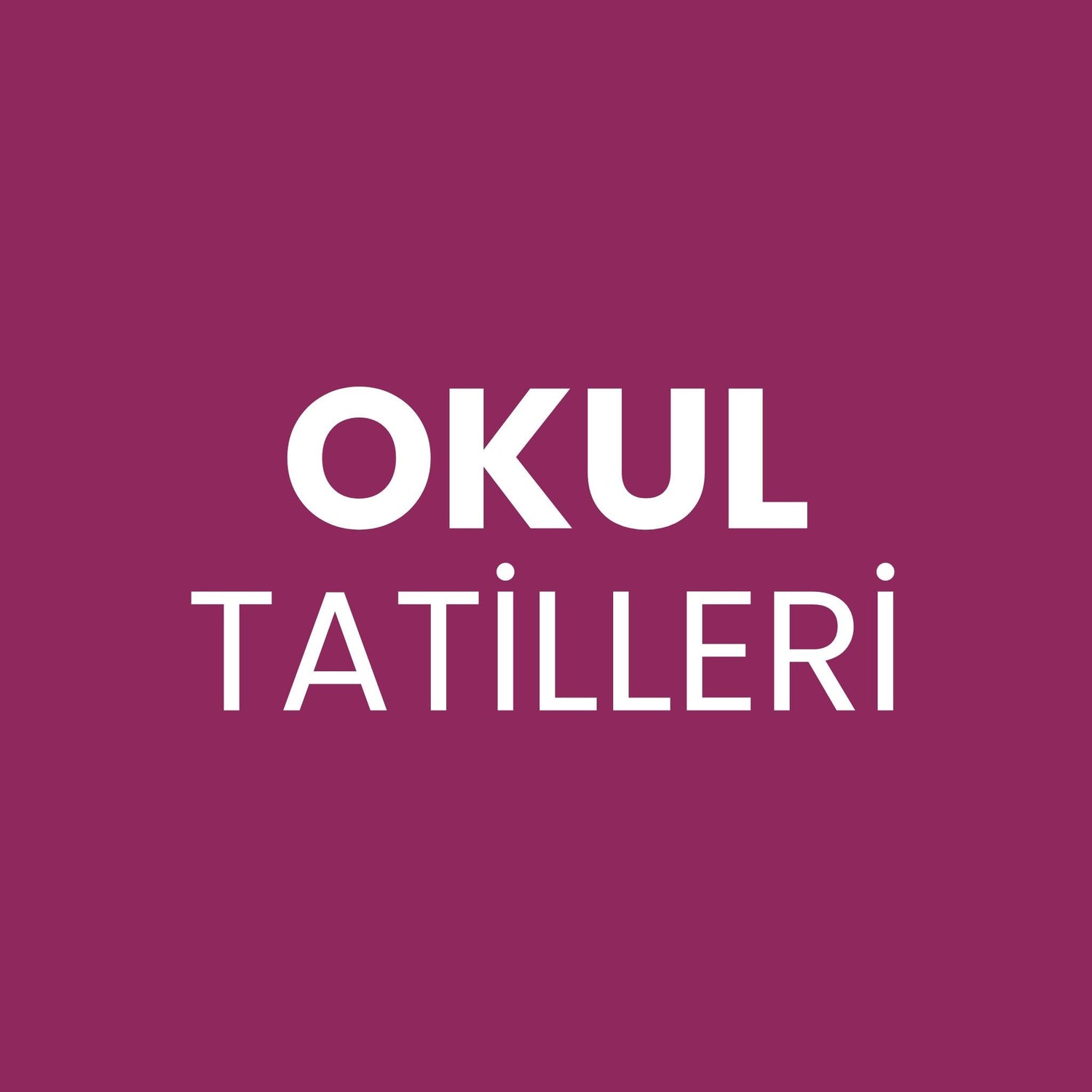 Okul Tatillerinde