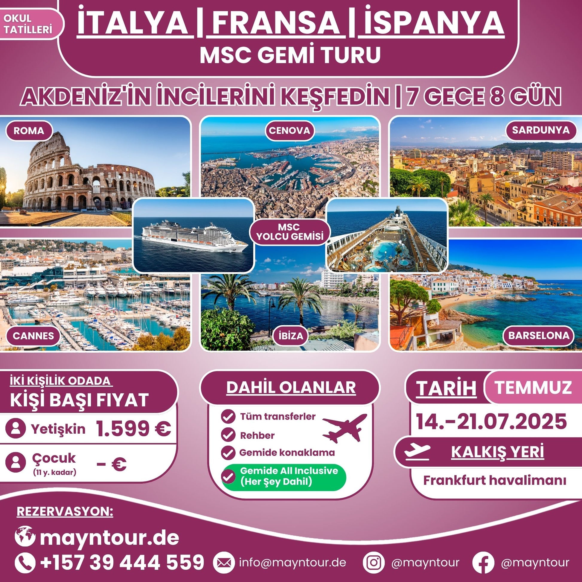 14-21.07.2025 tarihleri arasında MaynTour ile MSC Gemi Turu - 7 gece 8 gün süresince İtalya, Fransa ve İspanya'nın eşsiz kıyılarını keşfedin.